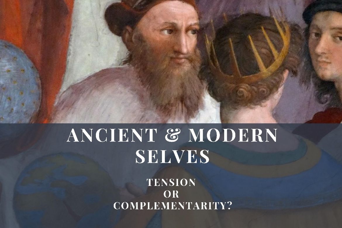 Ancient and Modern Selves: Tension or Complementarity?
